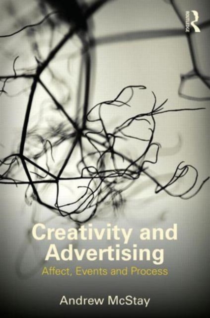 Creativity and Advertising : Affect, Events and Process, Paperback / softback Book