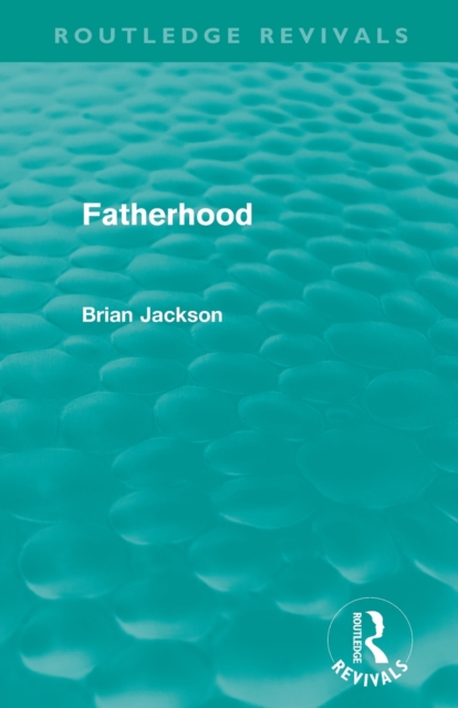 Fatherhood (Routledge Revivals), Paperback / softback Book