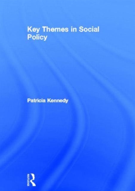Key Themes in Social Policy, Hardback Book