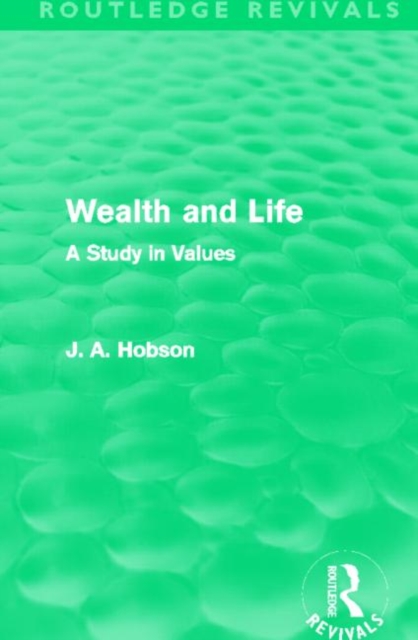 Wealth and Life (Routledge Revivals) : A Study in Values, Hardback Book