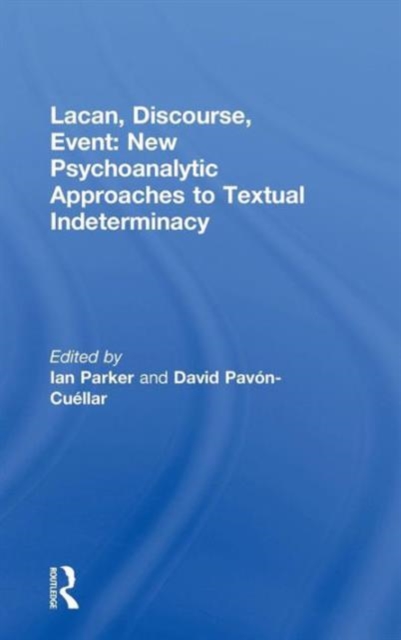 Lacan, Discourse, Event: New Psychoanalytic Approaches to Textual Indeterminacy, Hardback Book