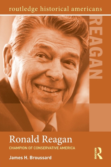 Ronald Reagan : Champion of Conservative America, Paperback / softback Book