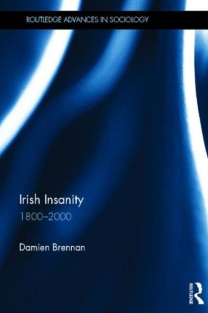 Irish Insanity : 1800–2000, Hardback Book