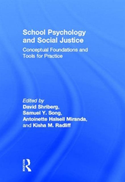 School Psychology and Social Justice : Conceptual Foundations and Tools for Practice, Hardback Book
