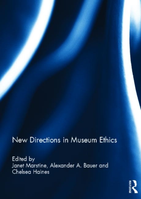 New Directions in Museum Ethics, Hardback Book