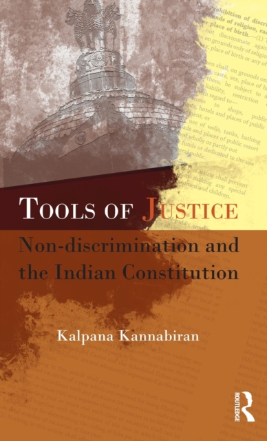 Tools of Justice : Non-discrimination and the Indian Constitution, Hardback Book