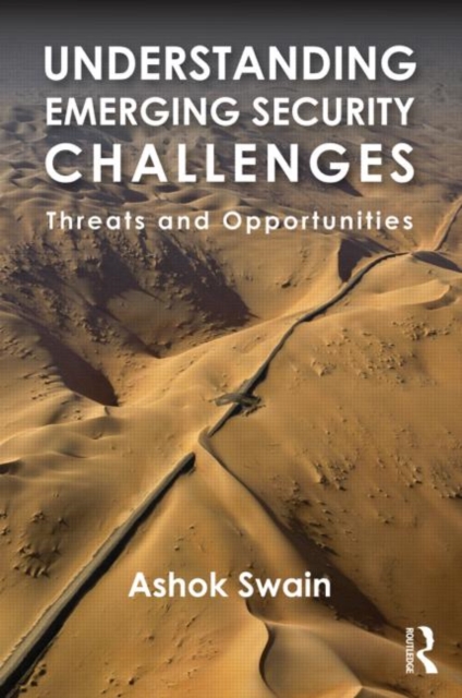 Understanding Emerging Security Challenges : Threats and Opportunities, Paperback / softback Book