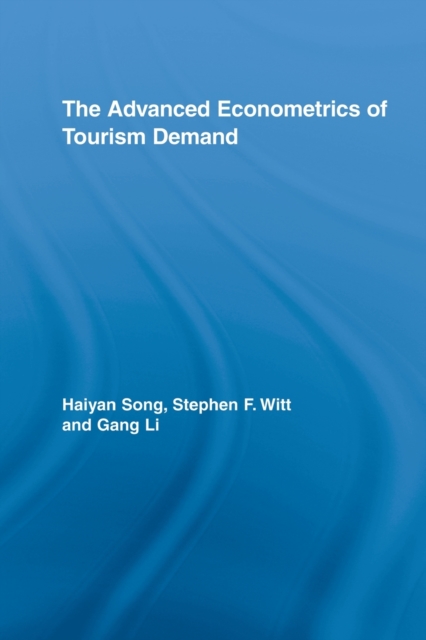 The Advanced Econometrics of Tourism Demand, Paperback / softback Book