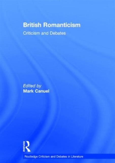 British Romanticism : Criticism and Debates, Hardback Book