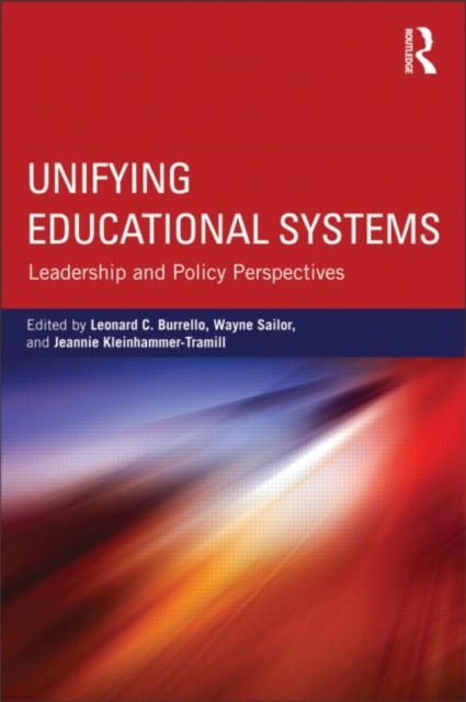 Unifying Educational Systems : Leadership and Policy Perspectives, Paperback / softback Book