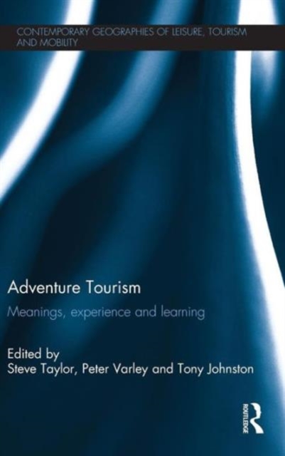 Adventure Tourism : Meanings, experience and learning, Hardback Book