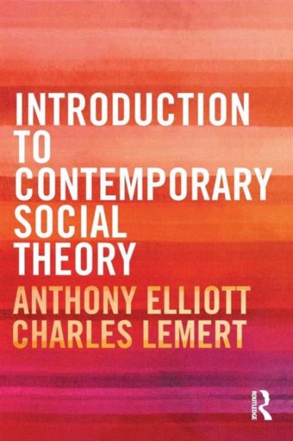Introduction to Contemporary Social Theory, Paperback / softback Book