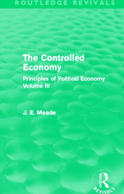 The Controlled Economy  (Routledge Revivals) : Principles of Political Economy Volume III, Hardback Book