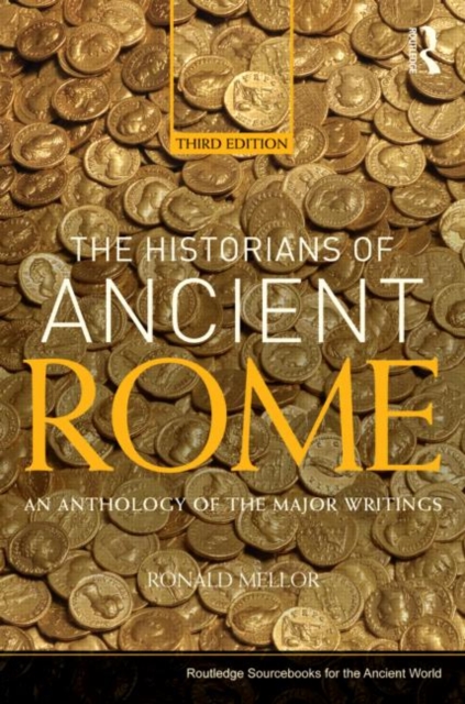 The Historians of Ancient Rome : An Anthology of the Major Writings, Paperback / softback Book