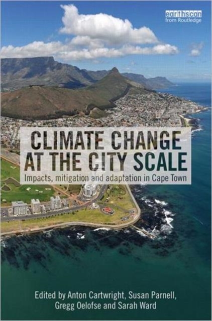 Climate Change at the City Scale : Impacts, Mitigation and Adaptation in Cape Town, Hardback Book