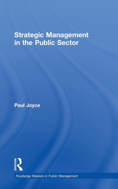 Strategic Management in the Public Sector, Hardback Book