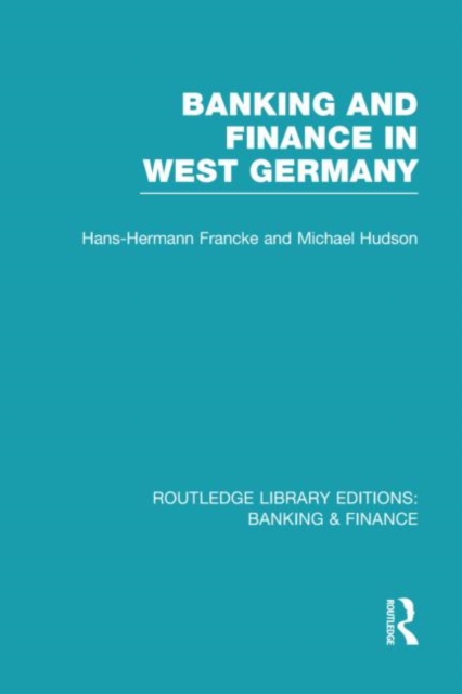 Banking and Finance in West Germany (RLE Banking & Finance), Hardback Book