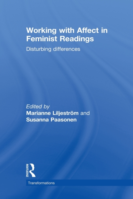 Working with Affect in Feminist Readings : Disturbing Differences, Paperback / softback Book