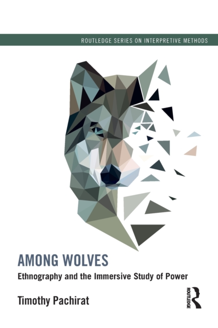 Among Wolves : Ethnography and the Immersive Study of Power, Paperback / softback Book