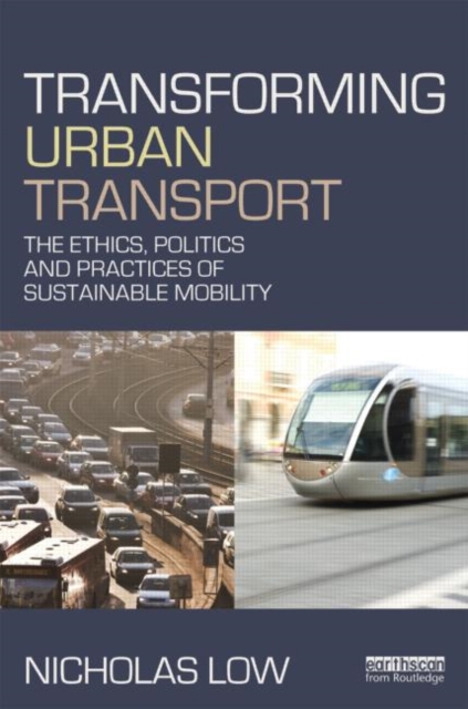 Transforming Urban Transport : From Automobility to Sustainable Transport, Hardback Book