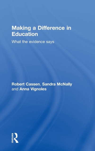 Making a Difference in Education : What the evidence says, Hardback Book