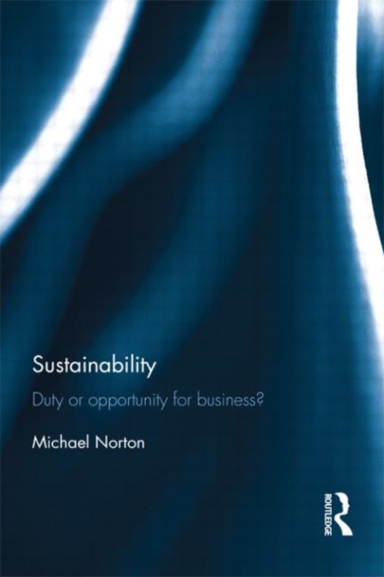 Sustainability : Duty or Opportunity for Business?, Hardback Book