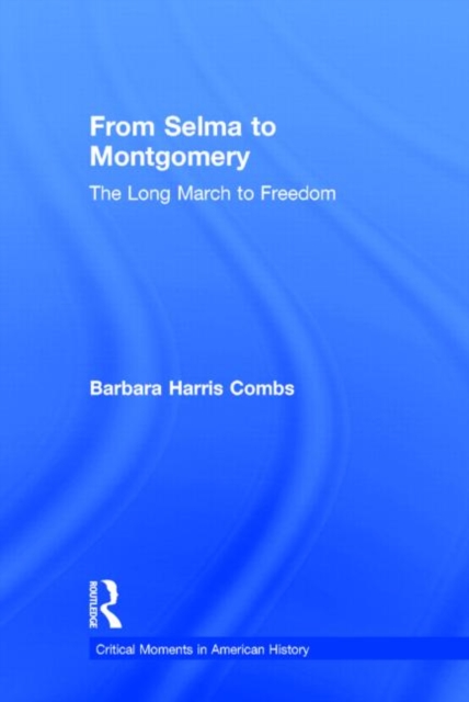 From Selma to Montgomery : The Long March to Freedom, Hardback Book