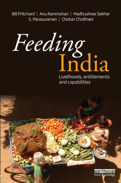Feeding India : Livelihoods, Entitlements and Capabilities, Paperback / softback Book