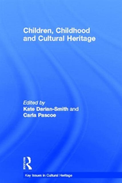 Children, Childhood and Cultural Heritage, Hardback Book