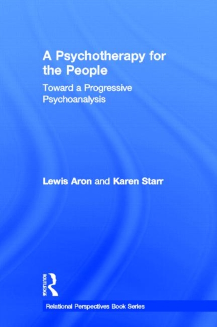 A Psychotherapy for the People : Toward a Progressive Psychoanalysis, Hardback Book