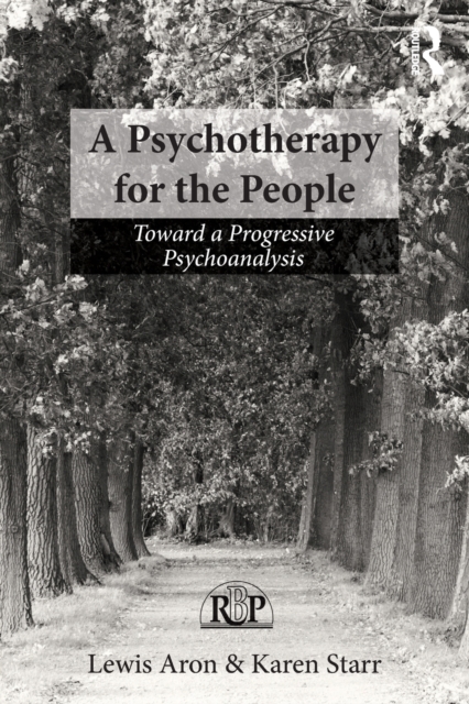 A Psychotherapy for the People : Toward a Progressive Psychoanalysis, Paperback / softback Book
