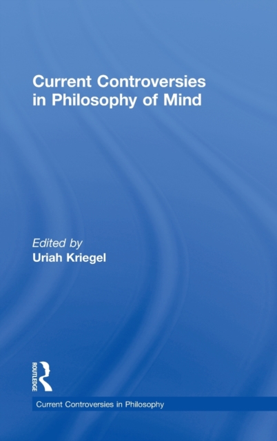 Current Controversies in Philosophy of Mind, Hardback Book