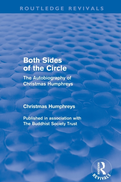 Both Sides of the Circle : The Autobiography of Christmas Humphreys, Paperback / softback Book