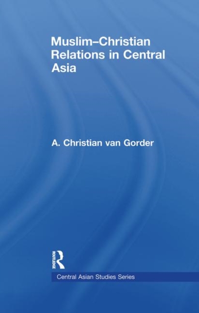 Muslim-Christian Relations in Central Asia, Paperback / softback Book