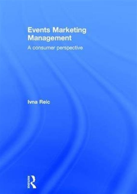Events Marketing Management : A consumer perspective, Hardback Book