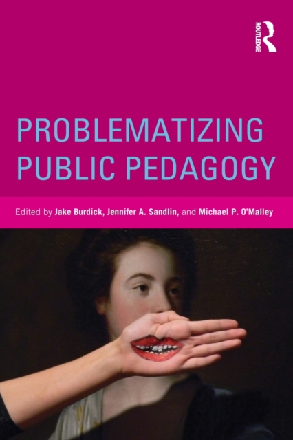 Problematizing Public Pedagogy, Paperback / softback Book