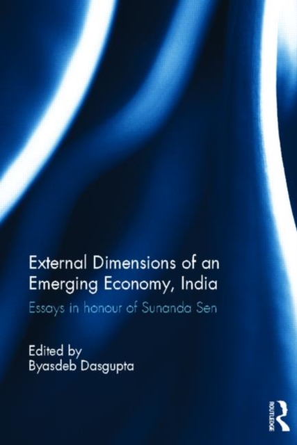 External Dimension of an Emerging Economy, India : Essays in Honour of Sunanda Sen, Hardback Book