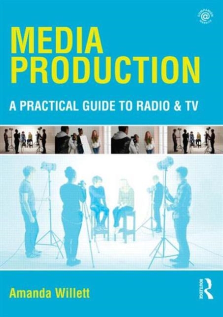 Media Production : A Practical Guide to Radio & TV, Paperback / softback Book