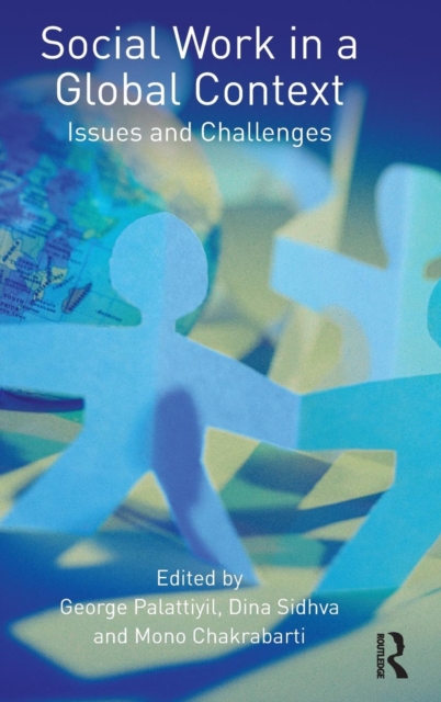 Social Work in a Global Context : Issues and Challenges, Hardback Book