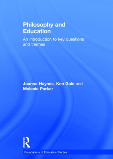 Philosophy and Education : An introduction to key questions and themes, Hardback Book
