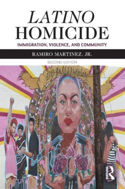 Latino Homicide : Immigration, Violence, and Community, Paperback / softback Book