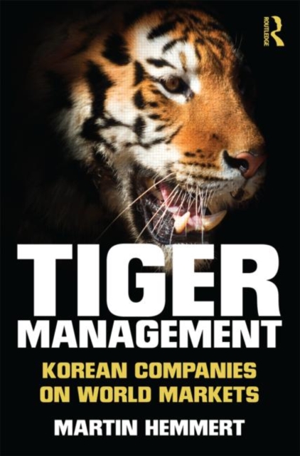 Tiger Management : Korean Companies on World Markets, Paperback Book