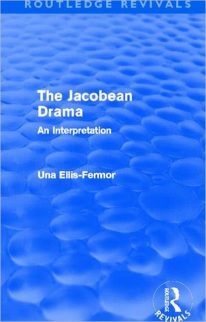 Jacobean Drama (Routledge Revivals) : An Interpretation, Hardback Book