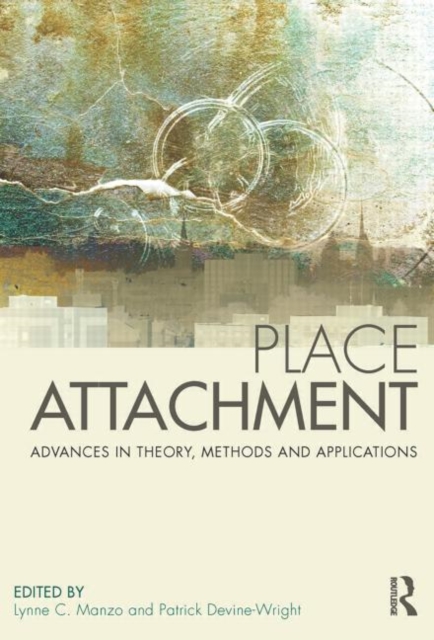 Place Attachment : Advances in Theory, Methods and Applications, Hardback Book