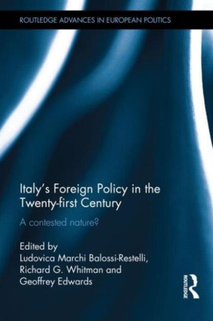 Italy's Foreign Policy in the Twenty-first Century : A Contested Nature?, Hardback Book