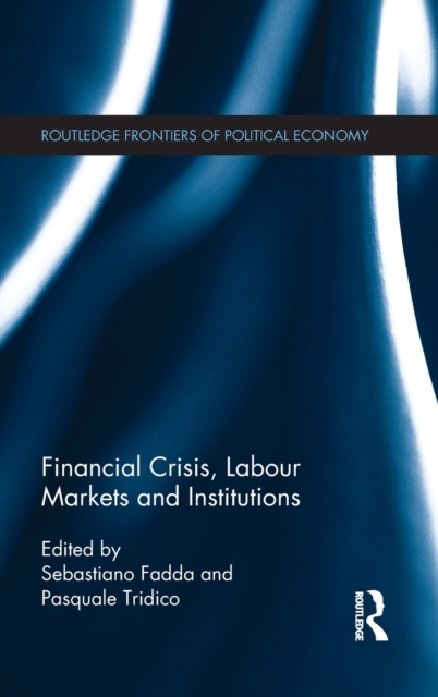 Financial Crisis, Labour Markets and Institutions, Hardback Book