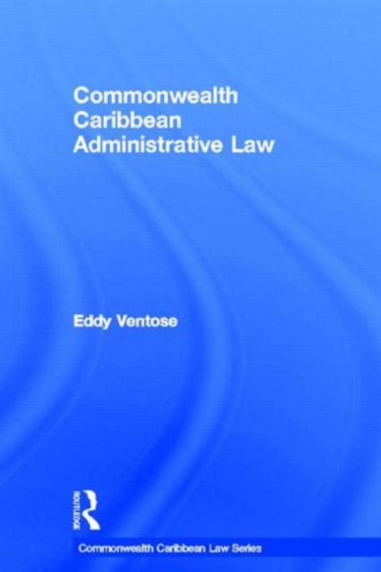 Commonwealth Caribbean Administrative Law, Hardback Book