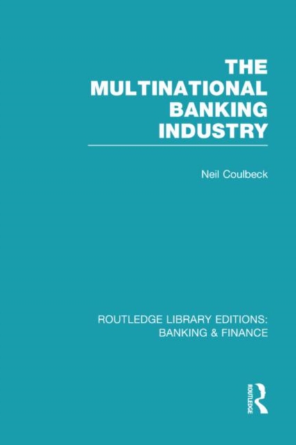 The Multinational Banking Industry (RLE Banking & Finance), Hardback Book