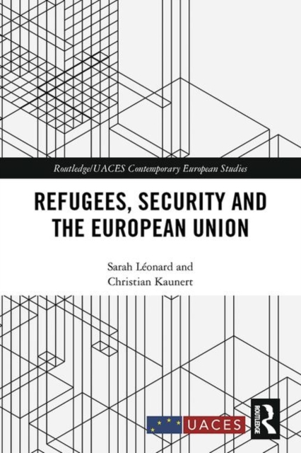 Refugees, Security and the European Union, Hardback Book