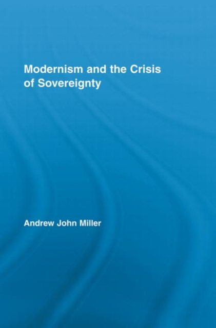 Modernism and the Crisis of Sovereignty, Paperback / softback Book